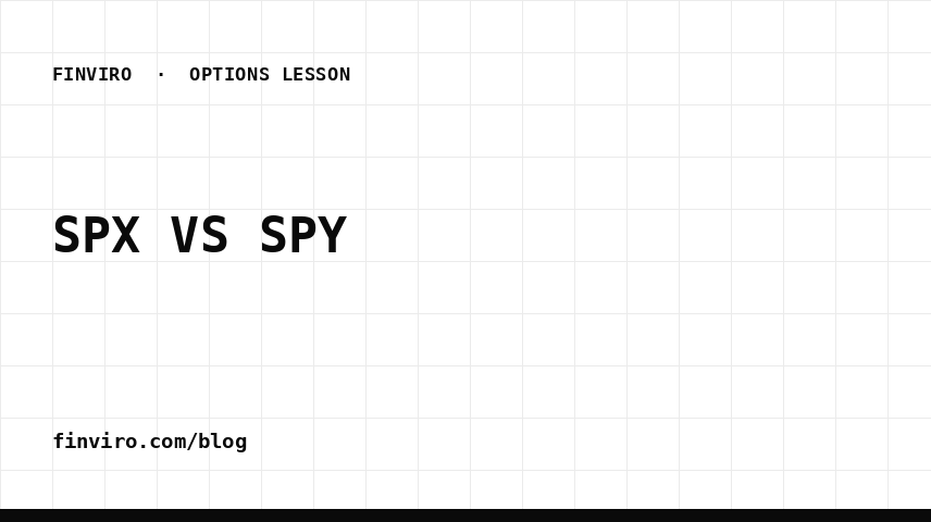 خيارات SPX أم SPY؟ أربعة فروق قبل أن تختار